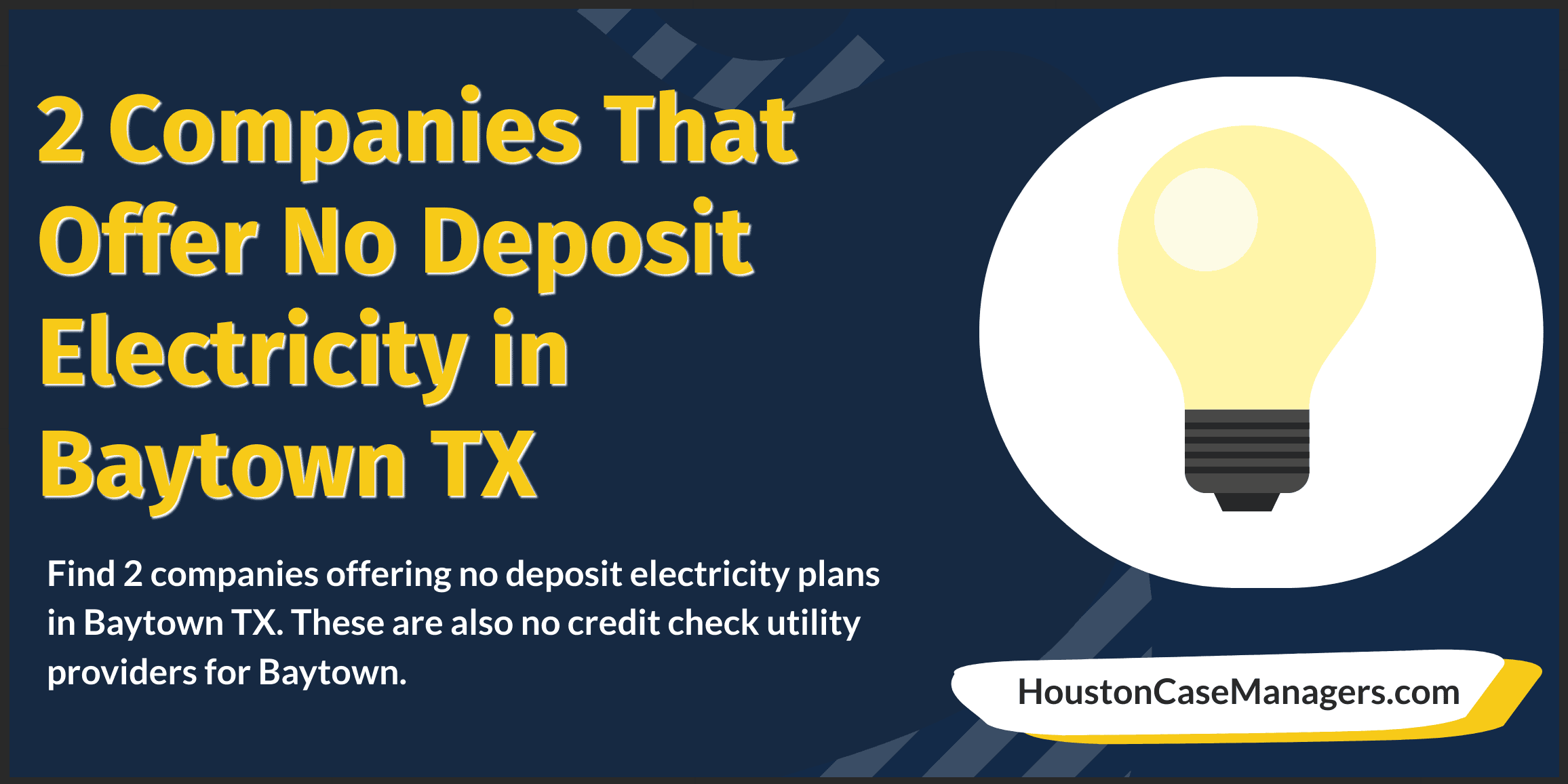 2 Companies Offering No Deposit Electricity in Baytown TX 2020
