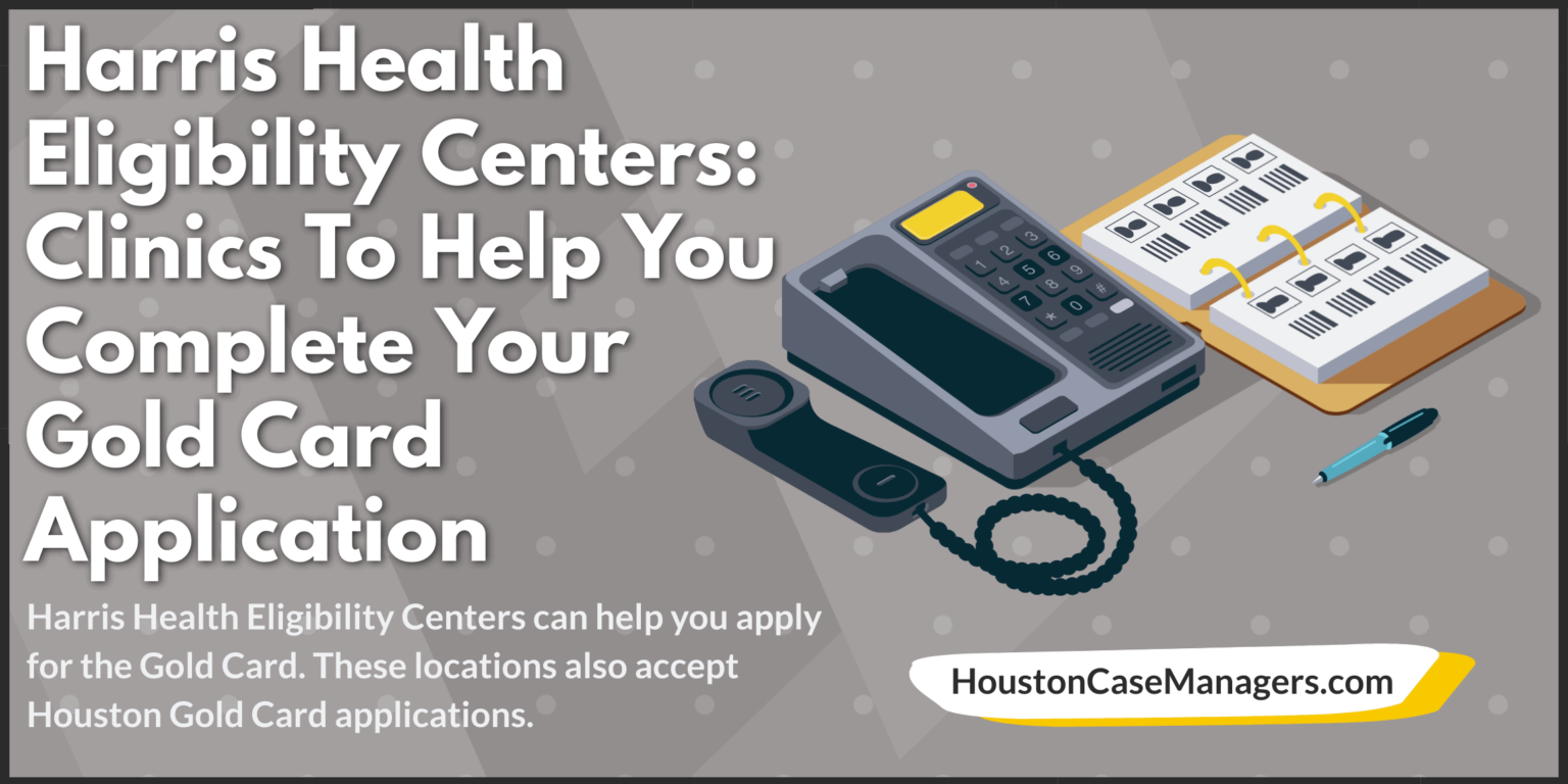 Harris Health Eligibility Centers Help With Gold Card Application