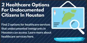 healthcare undocumented houston