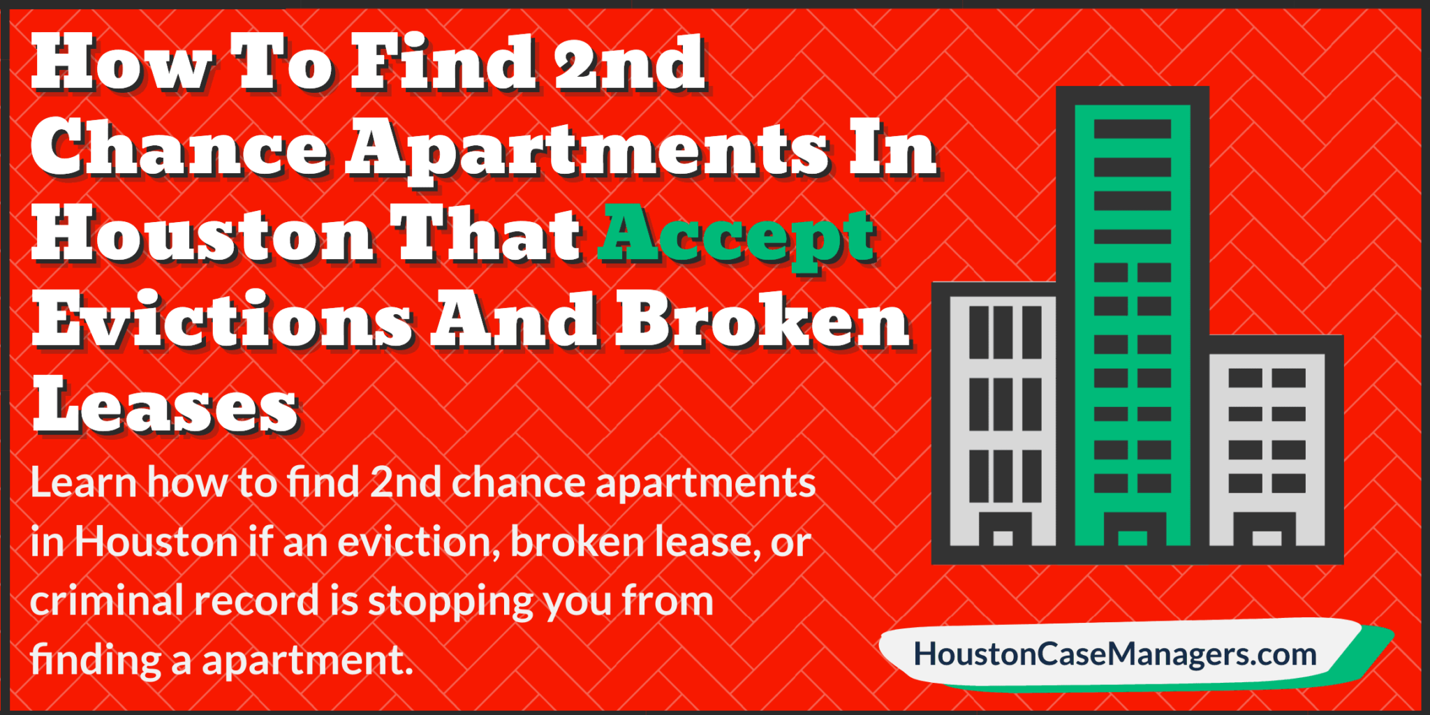 Apartments That Take Broken Leases And Evictions 3 Ways To Find 2nd Chance Apartments In Houston If You Have A Eviction