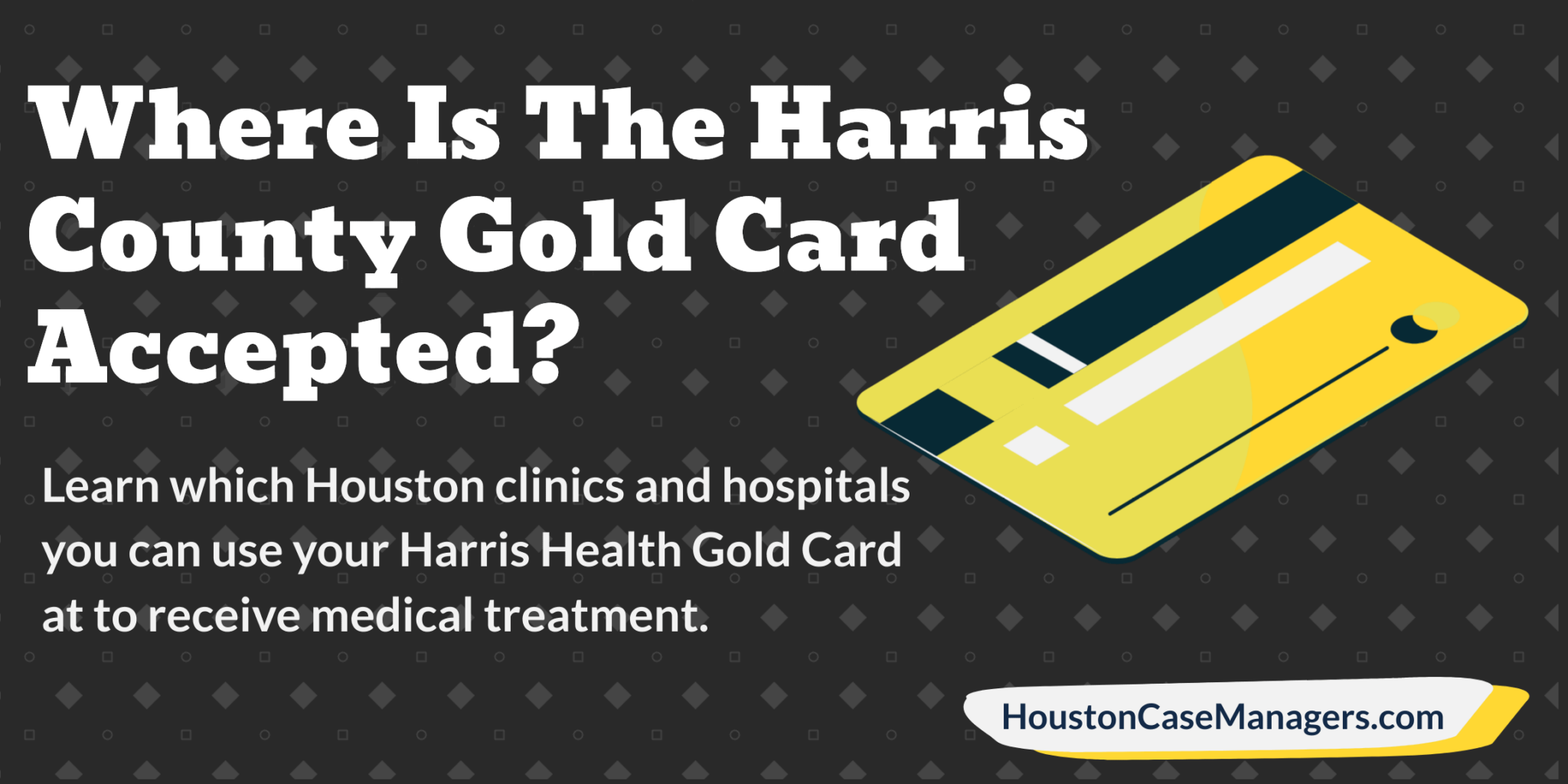 Where Is The Harris County Gold Card Accepted? Find Gold Card Clinics