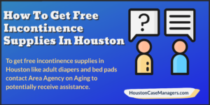 free incontinence supplies Houston