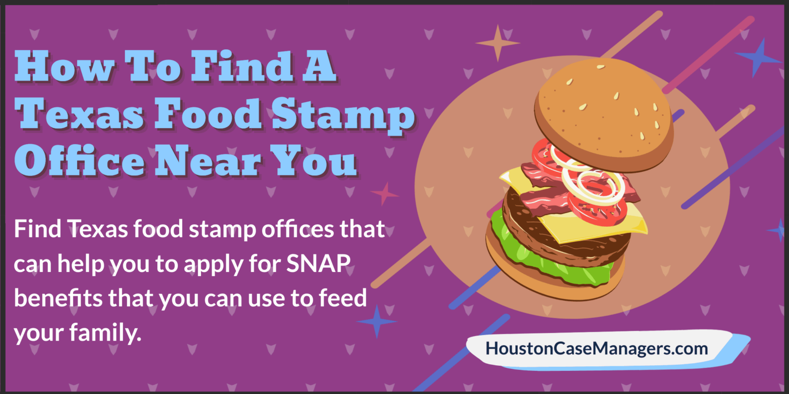 How To Find A Texas Food Stamp Office Near You (2022)