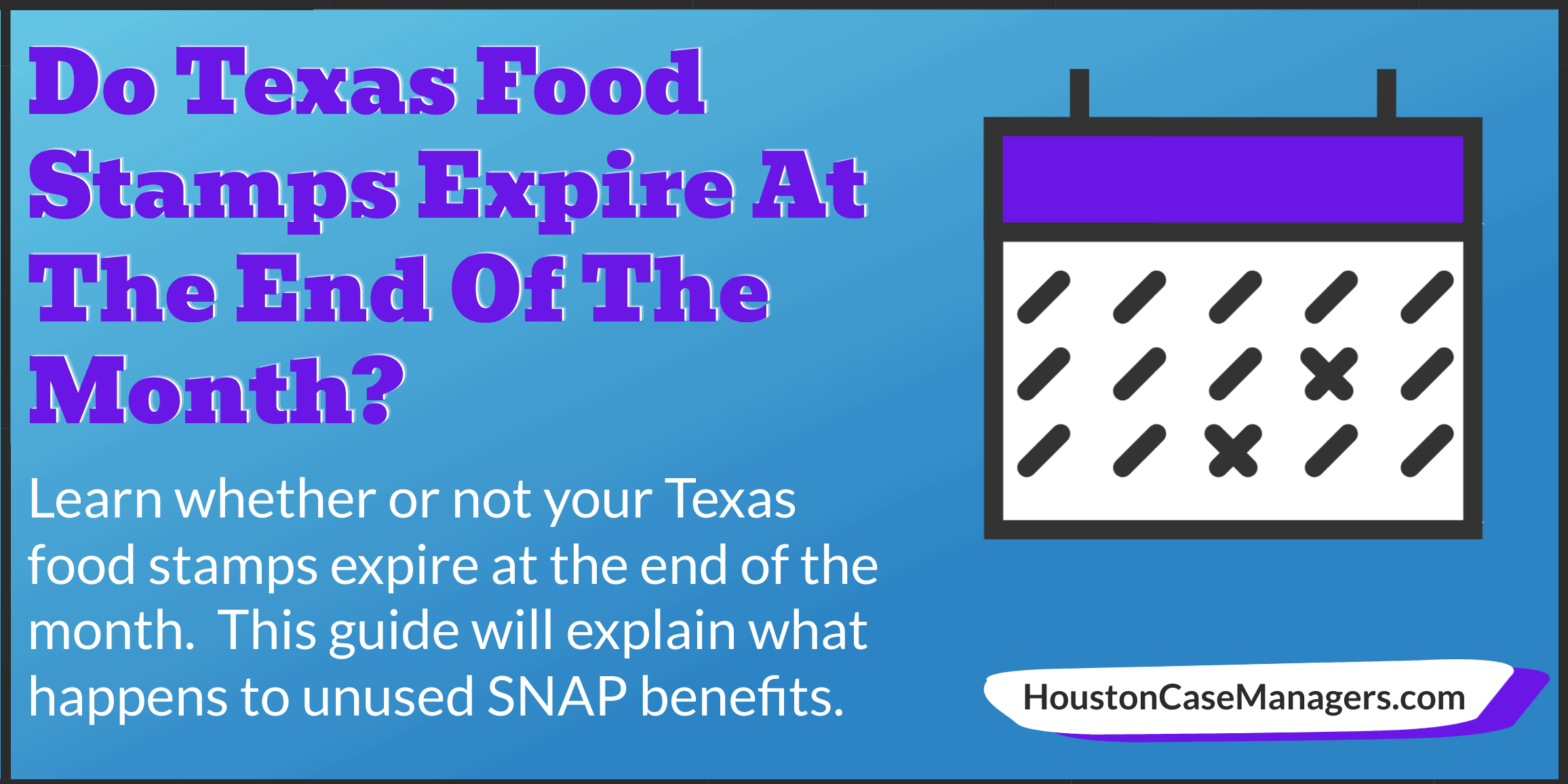do texas food stamps expire at the end of the month