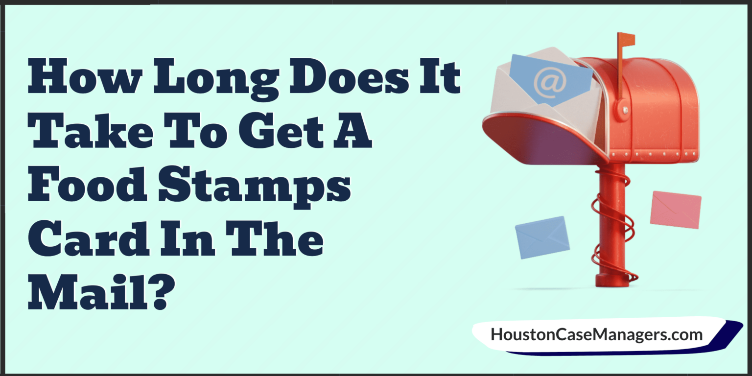 how-long-does-it-take-to-get-a-food-stamps-card-in-the-mail