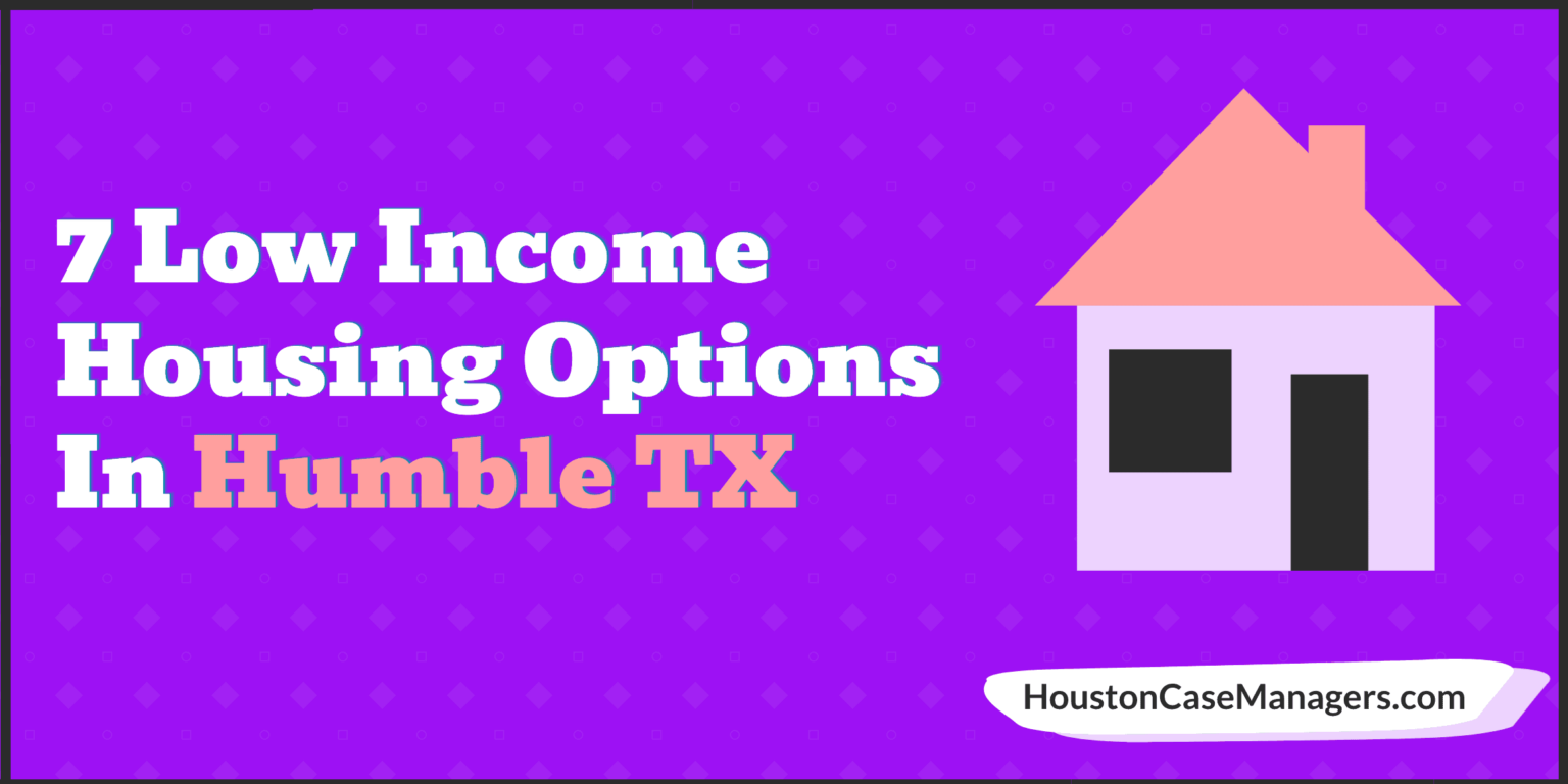 7-ways-to-find-low-income-housing-in-humble-tx