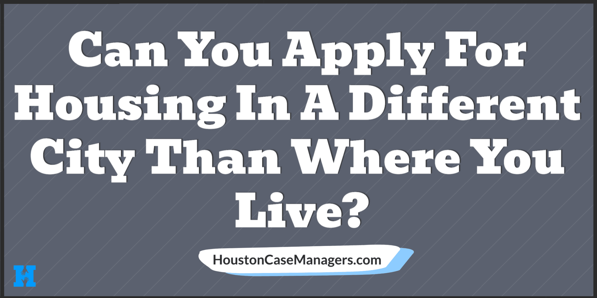 can-you-apply-for-housing-in-a-different-city-than-the-one-you-live-in