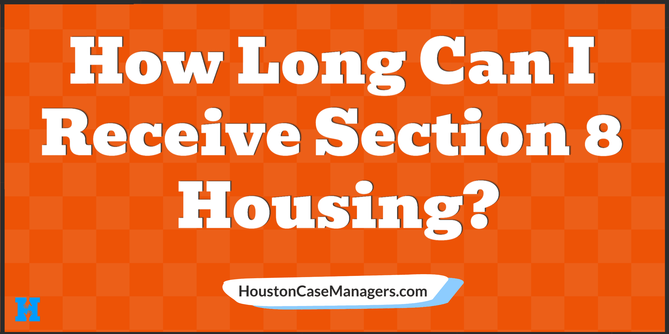 How Long Can I Receive Section 8 Housing?