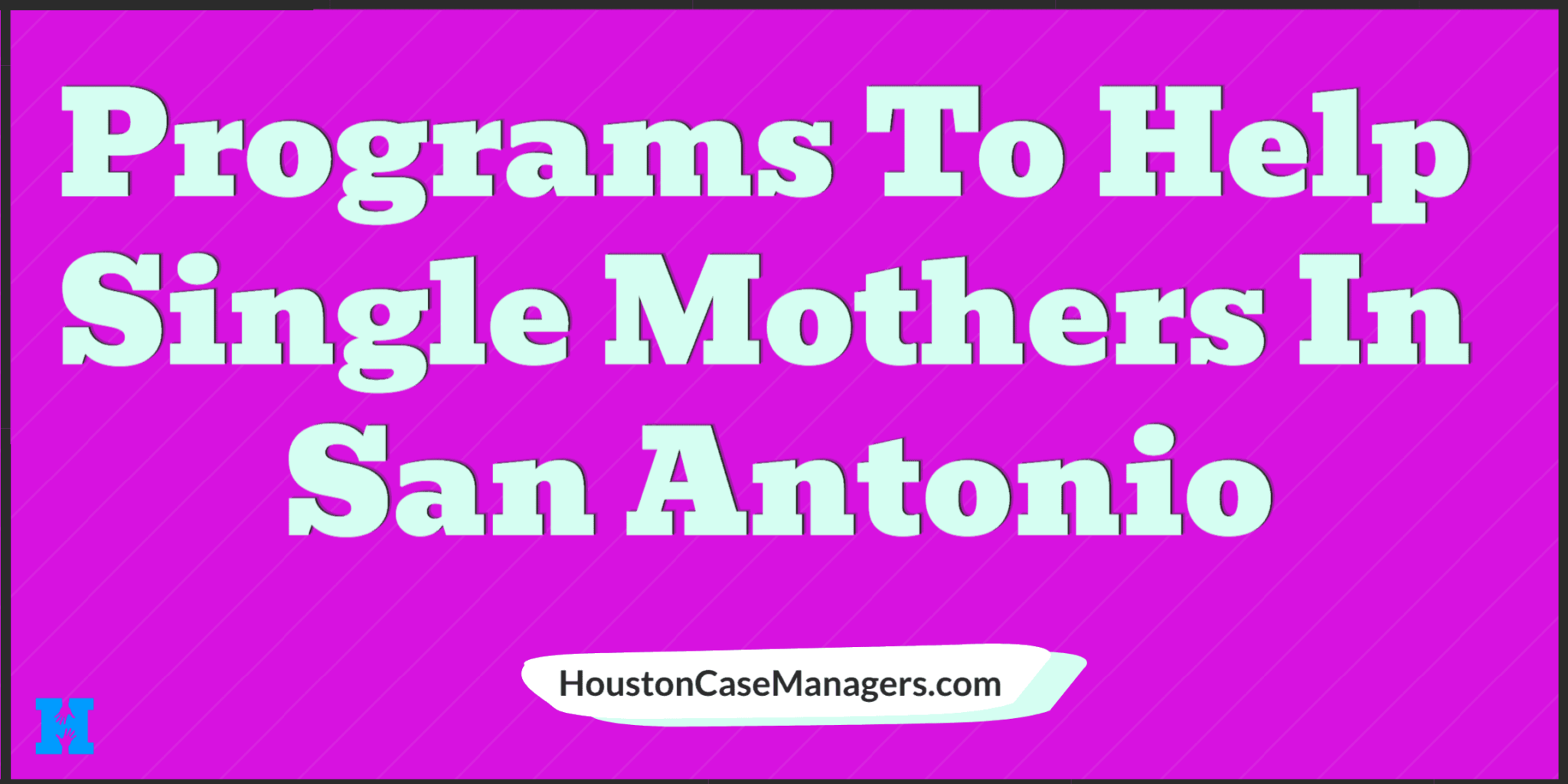 13-programs-to-help-single-mothers-in-san-antonio