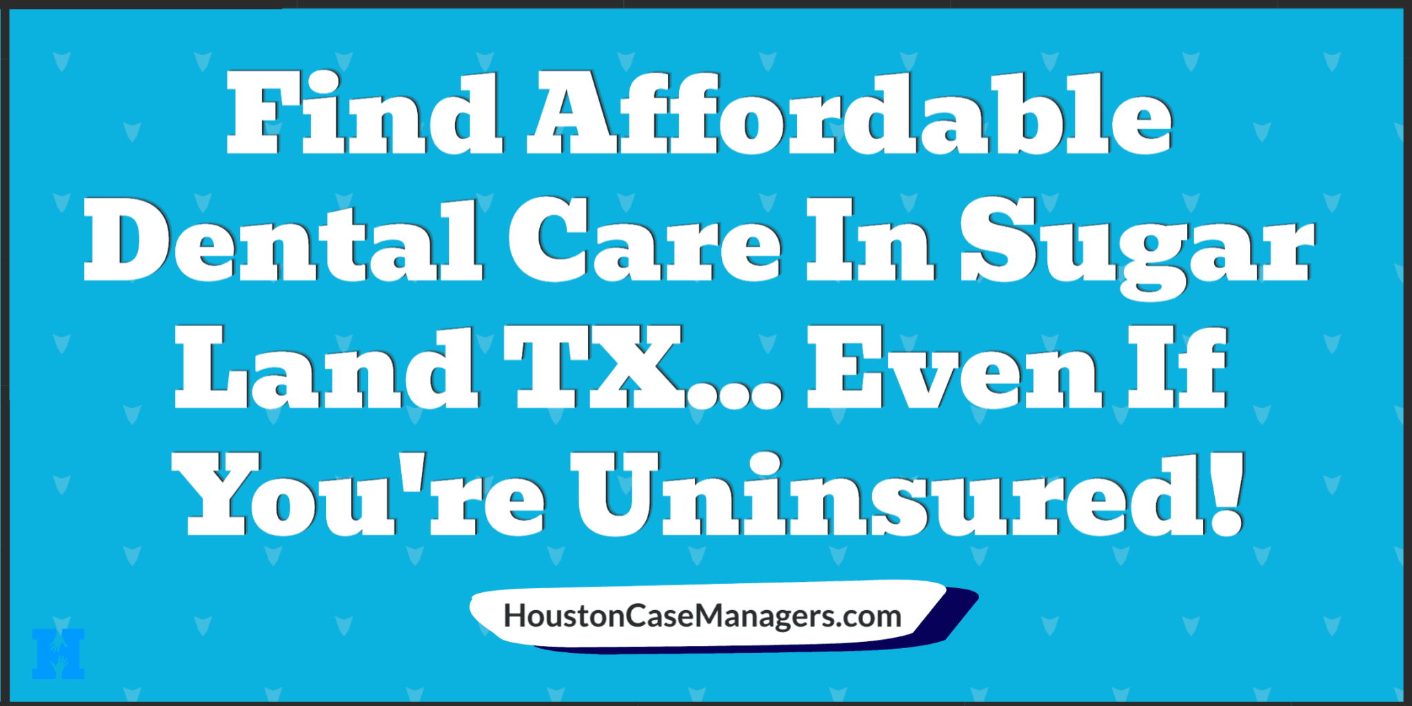 find-affordable-sugar-land-tx-dentist-even-if-you-re-uninsured