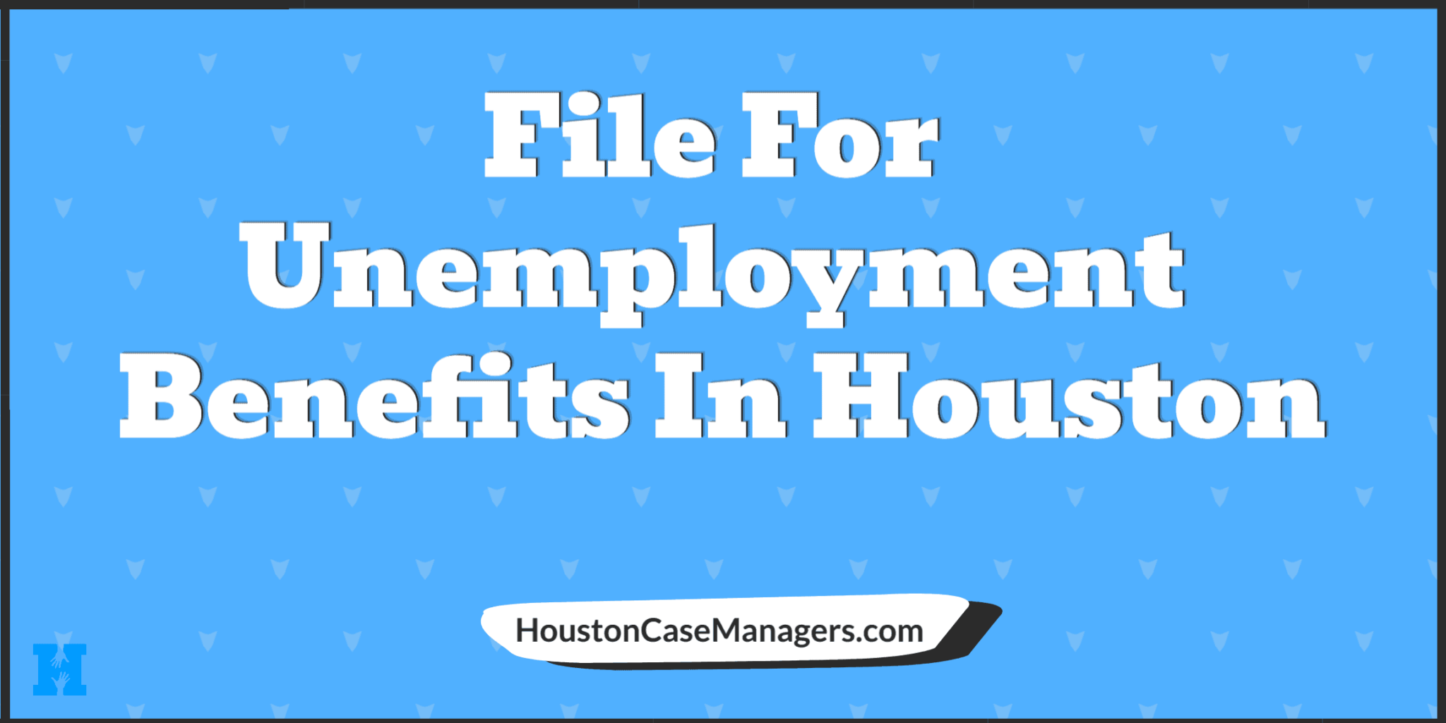 How To Apply For Unemployment In Houston Texas