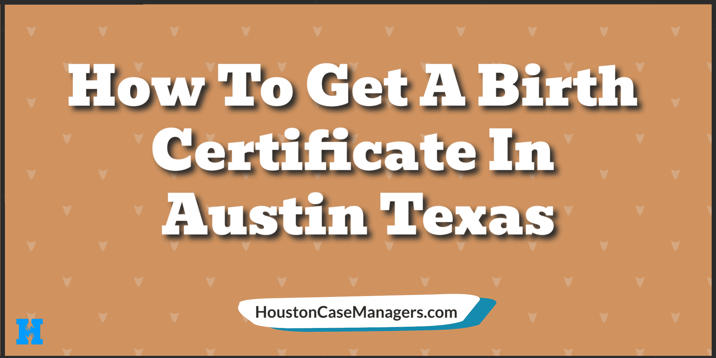 How To Get a Birth Certificate in Austin Texas (Birth Record Austin)