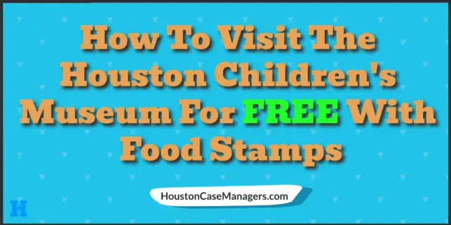 houston childrens museum tickets free food stamps