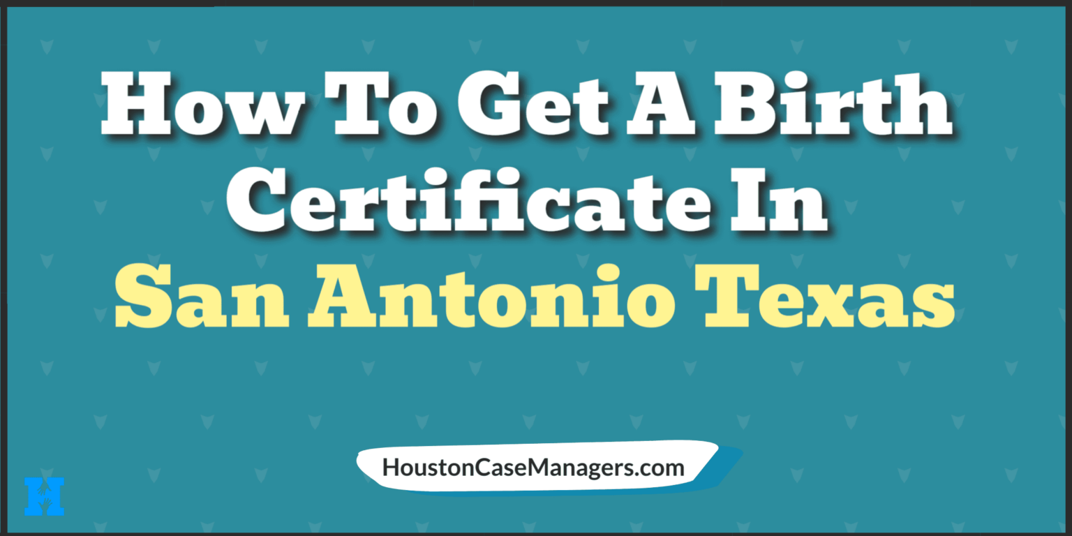 How to Get a Birth Certificate in San Antonio Texas