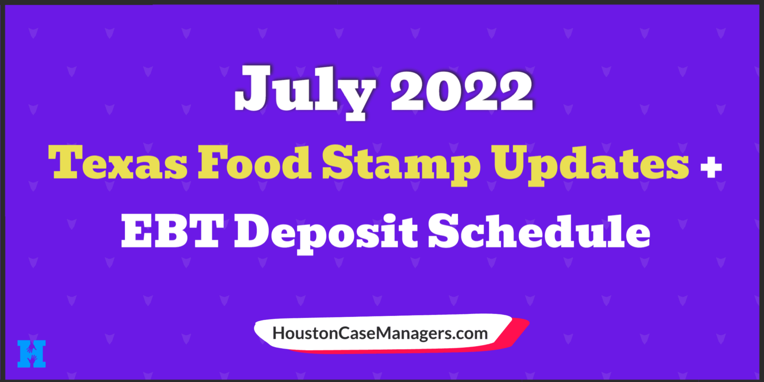 Texas Food Stamp Updates And EBT Deposit Schedule (July 2022)