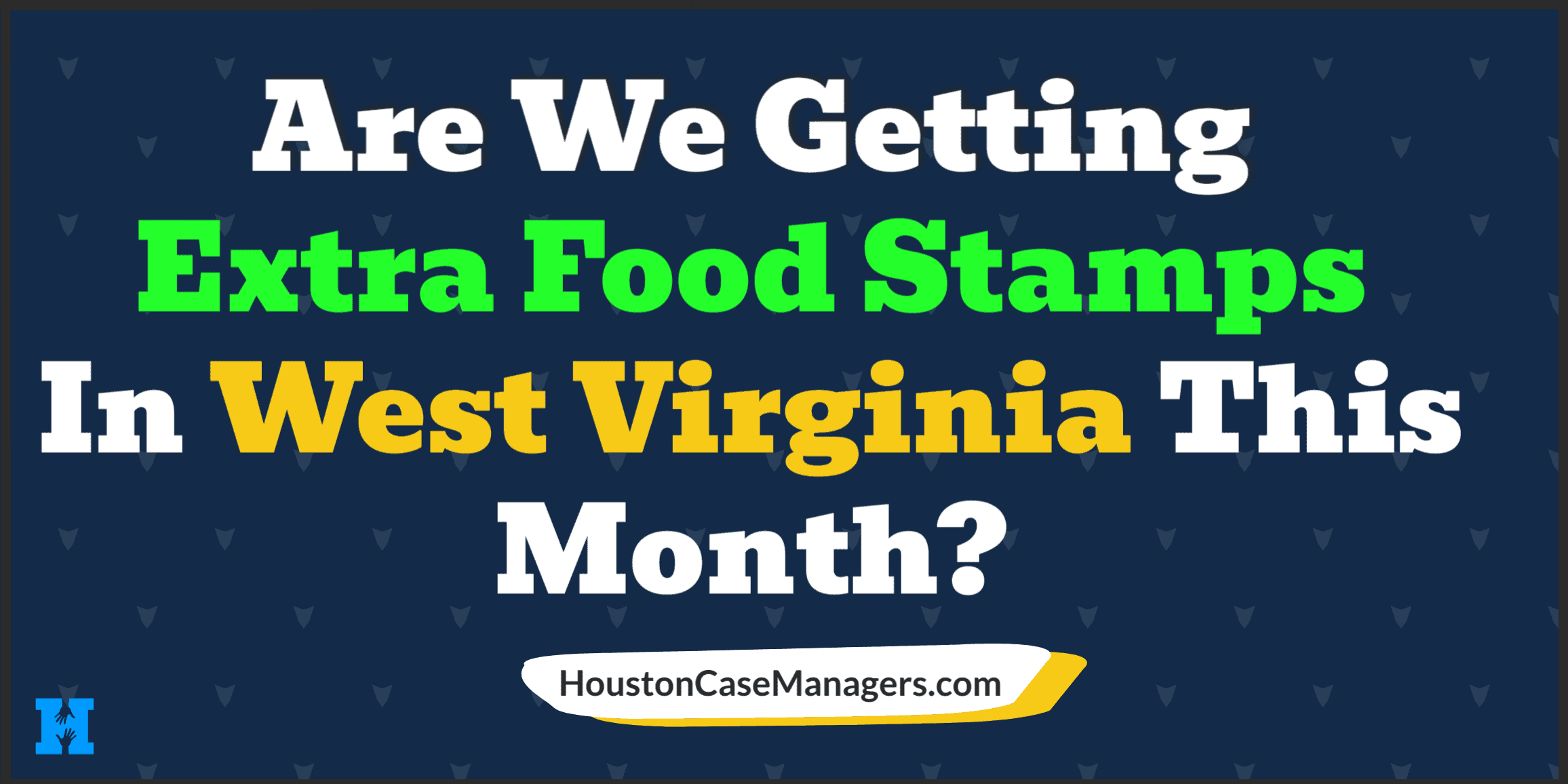 Extra Food Stamps Will Be Extended In West Virginia For July 2022