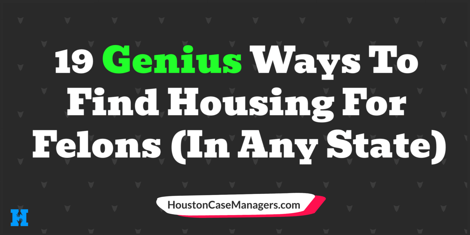 19 Genius Ways To Find Housing For Felons (In Any City)