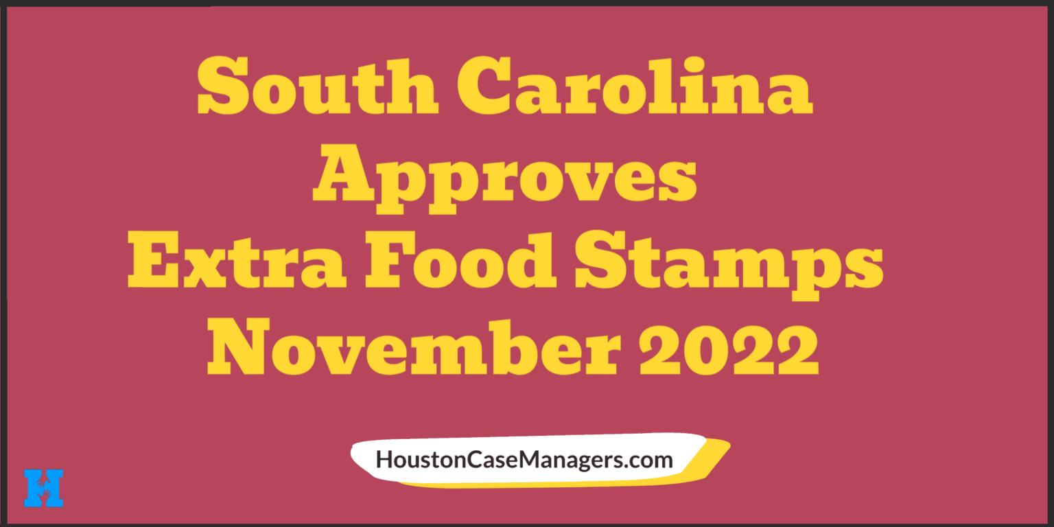 South Carolina Extra Food Stamps November 2022 (EBT Deposit Dates)