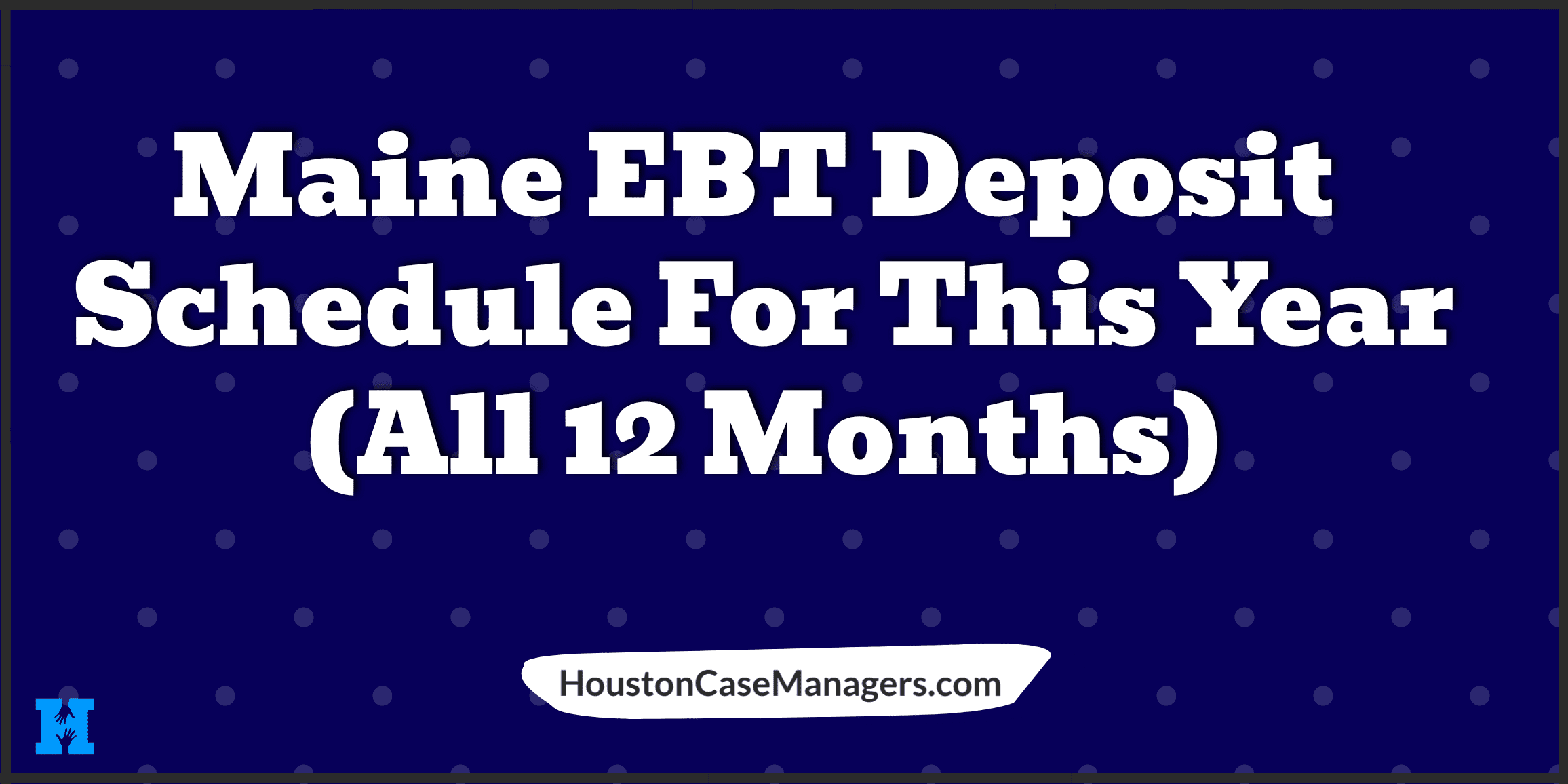 maine ebt deposit schedule 2023