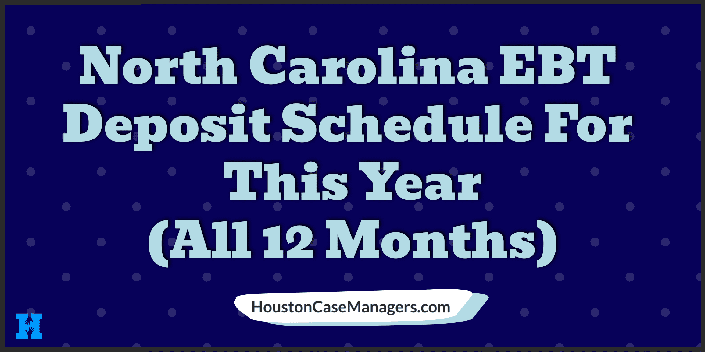 North Carolina EBT deposit schedule 2023