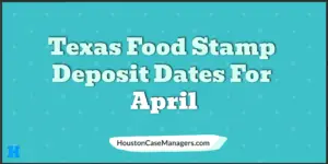 Texas food stamp deposit schedule April 2023