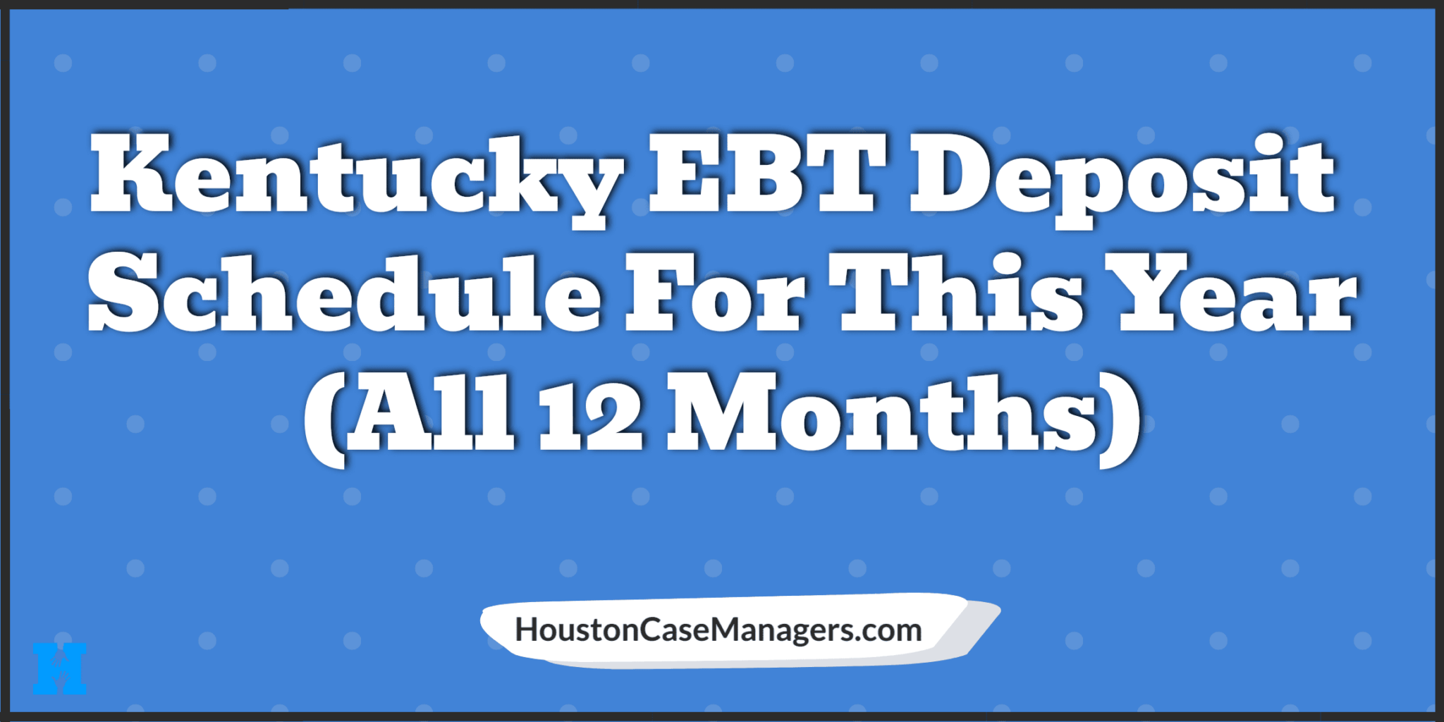 Kentucky EBT Deposit Schedule 2023