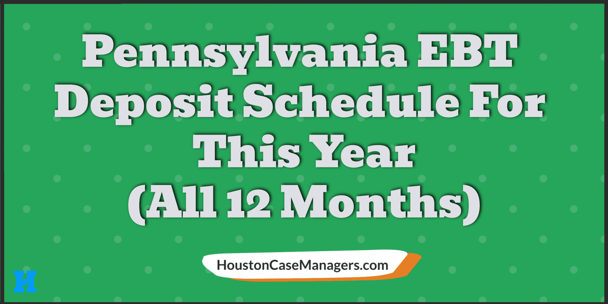 Pennsylvania EBT Deposit Schedule 2025 [All 12 Months]