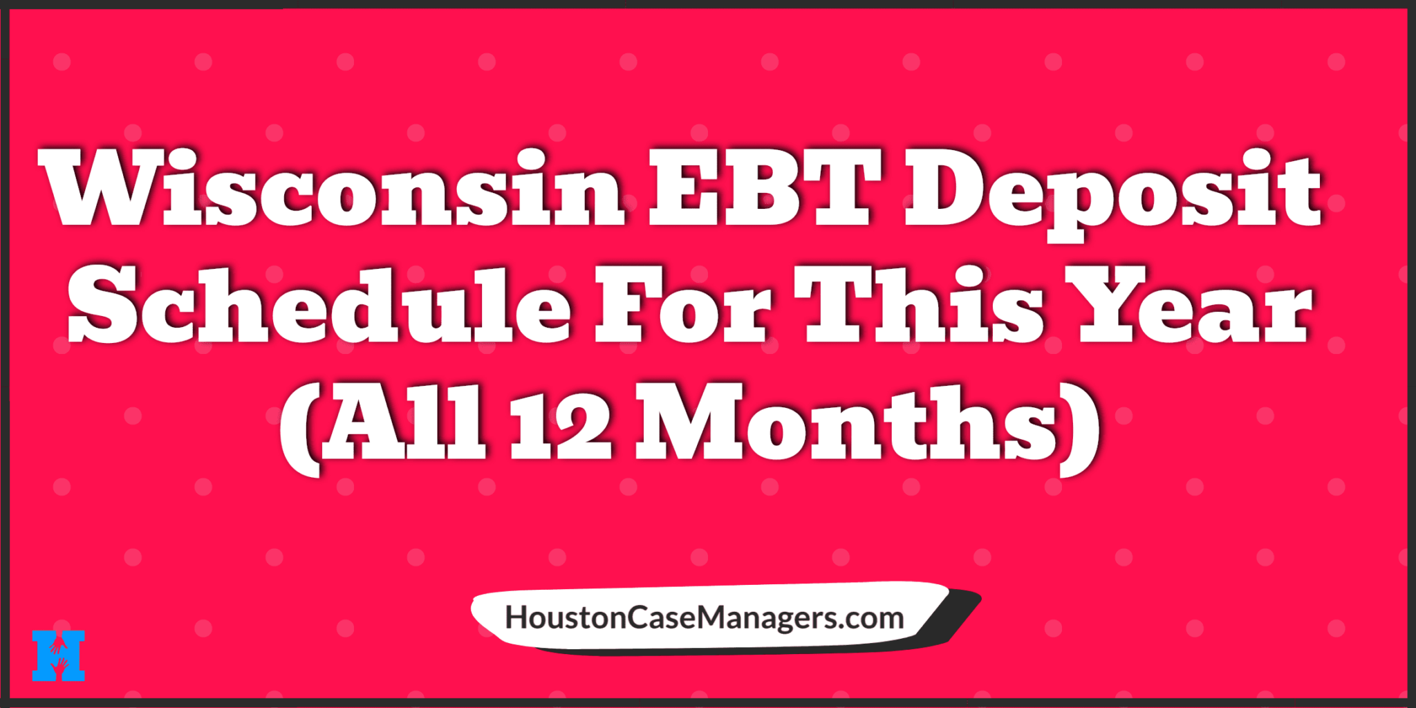 Wisconsin EBT Deposit Schedule 2023 (SNAP Issuance Dates)