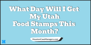 Utah Food Stamp Deposit Schedule For March 2023